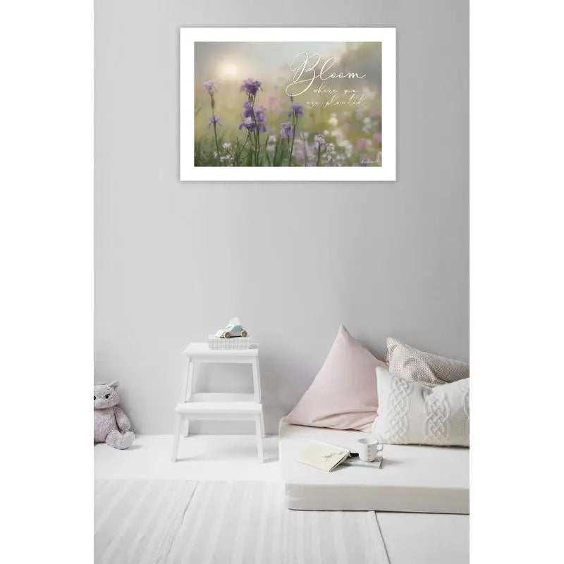 Bloom Where You Are Planted Inspirational Art