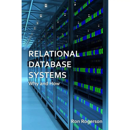 Relational Database Systems - Why and How